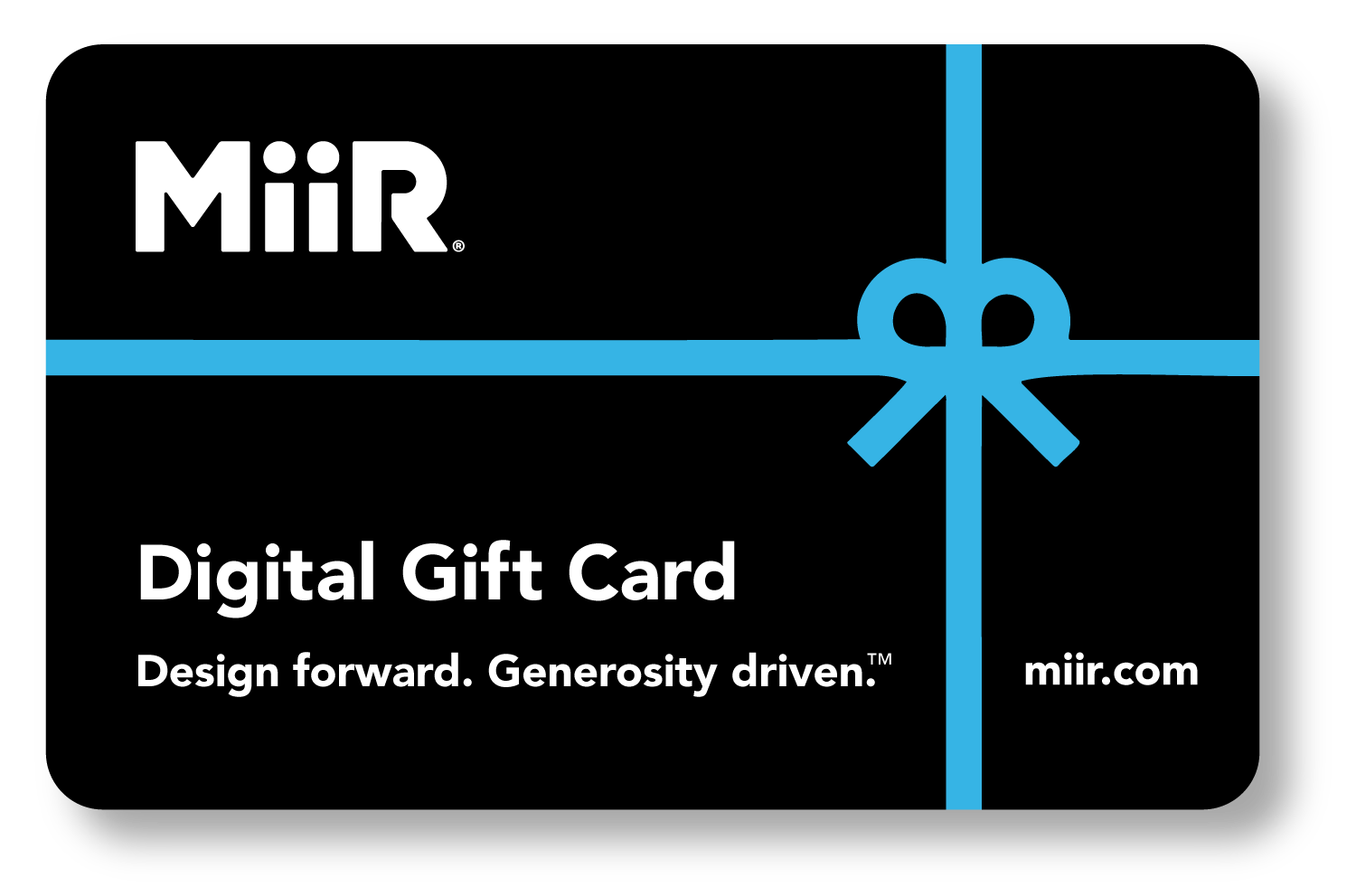 miir-digital-gift-card-w5 MiiR_DigitalGiftCard.png